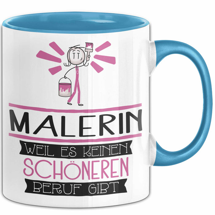 Malerin Weil Es Keinen Schöneren Beruf Gibt Tasse Geschenk für Eine Malerin Lustig Blau Trendation