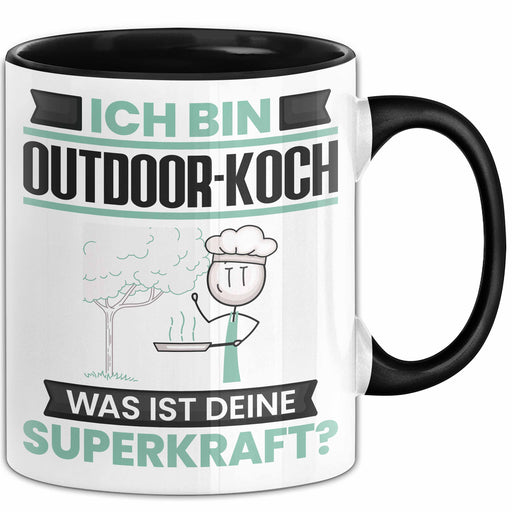 Outdoor-Koch Tasse Geschenk für Outdoor-Koch Geburtstag Lustiger Spruch Kaffee-Becher Was Ist Deine Superkraft Schwarz Trendation
