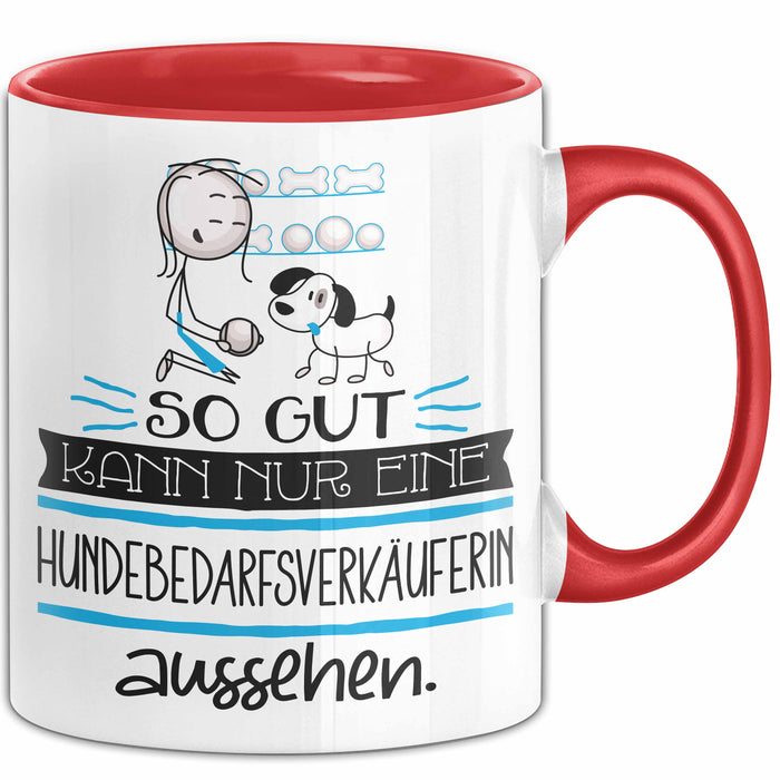 Hundebedarfsverkäuferin Geschenk Tasse So Gut Kann Nur Eine Hundebedarfsverkäuferin Aussehen Geschenkidee Geburtstag Weihnachten Lustig Rot Trendation