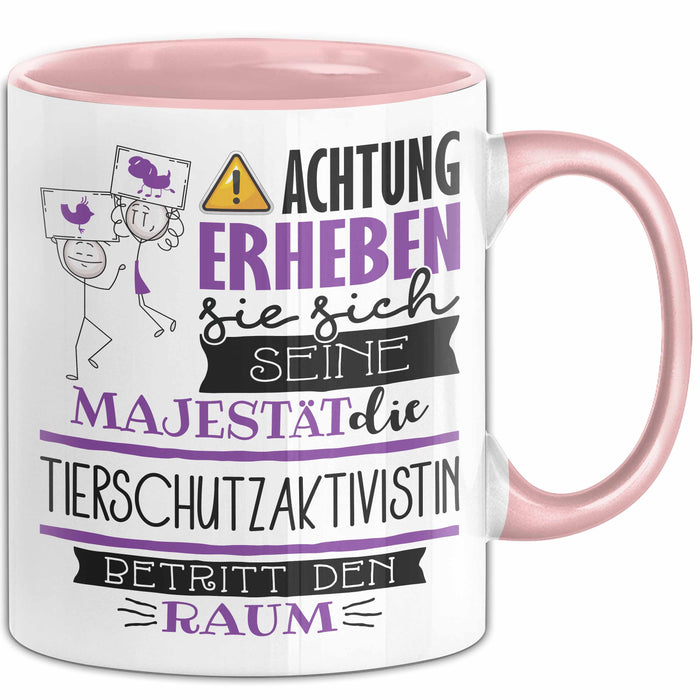 Tierschutzaktivistin Tasse Geschenk Lustiger Spruch Bitte Erheben Sie Sich Seine Majestät Die Tierschutzaktivistin Betritt Den Raum Rosa Trendation