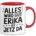 Erika Tasse Geschenk Alles Ist Gut Erika Ist Jetz Da Geschenkidee Becher mit Name Rot Trendation