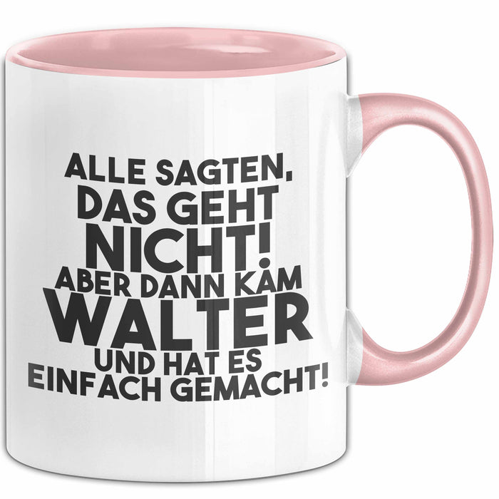 Walter Tasse Alle Sagten Das Geht Nicht, Aber Dann Kam Walter Geschenk
