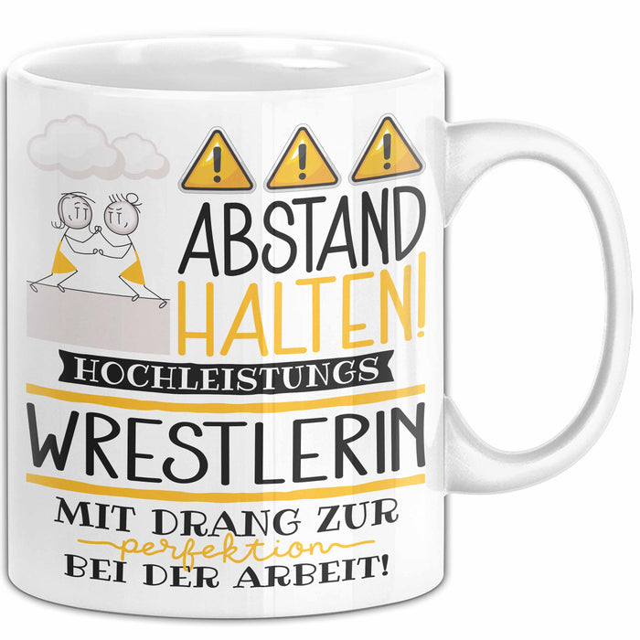 Wrestlerin Tasse Geschenk Lustig Abstand Halten Hochleistungs-Wrestlerin Mit Drang Zur Perfektion Bei Der Arbeit Weiß Trendation