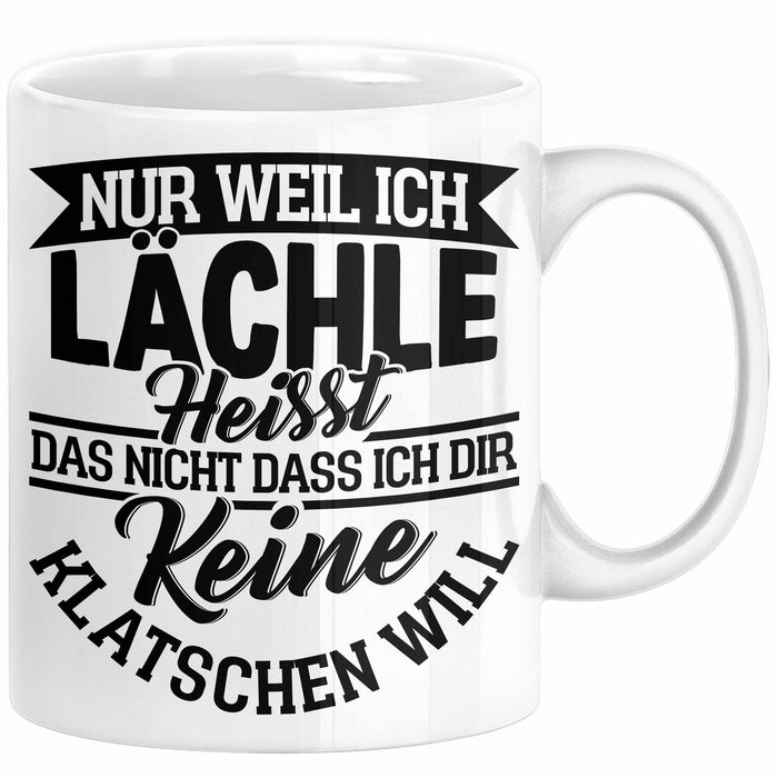 Sarkastischer Spruch Tasse Geschenk für Frauen Nur Weil Ich Lächle Heißt Das Nicht Dass Ich Dir Keine Klatschen Will Kaffee-Becher Weiß Trendation