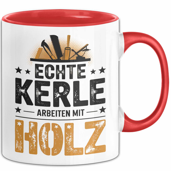 Zimmermann Holz Tischlerei Tasse Geschenk Lustige Geschenkidee Spruch Echte Kerle Arbeiten Mit Holz Rot Trendation