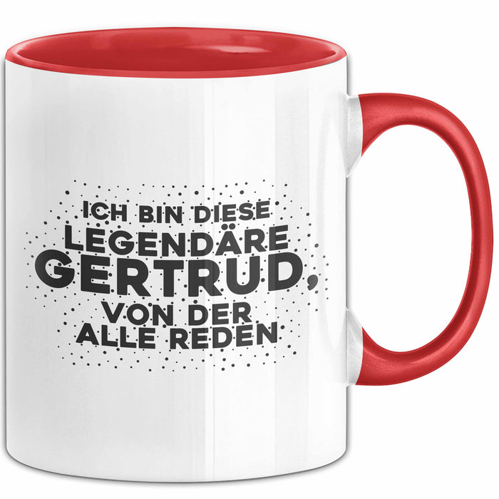 Gertrud Tasse Ich Bin Diese Legendaere Gertrud, Von Der Alle Reden Geschenk