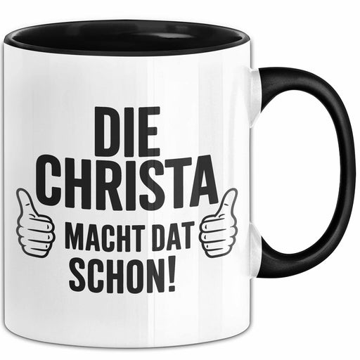 Christa Tasse Geschenk Die Christa Macht Dat Schon Geschenkidee Becher mit Name Schwarz Trendation