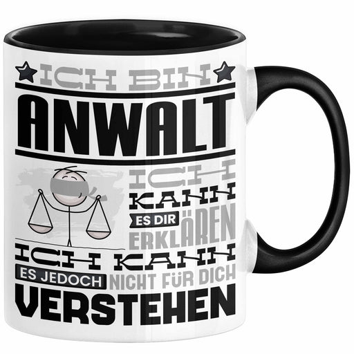 Anwalt Geschenk Tasse Geschenkidee für Anwalt Geburtstag Lustiger Spruch Ich Bin Anwalt Ich Kann Es Dir Erklären Aber Nicht Für Dich Verstehen Schwarz Trendation