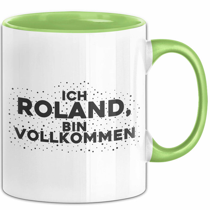 Roland Tasse Ich Roland, Bin Vollkommen Geschenk