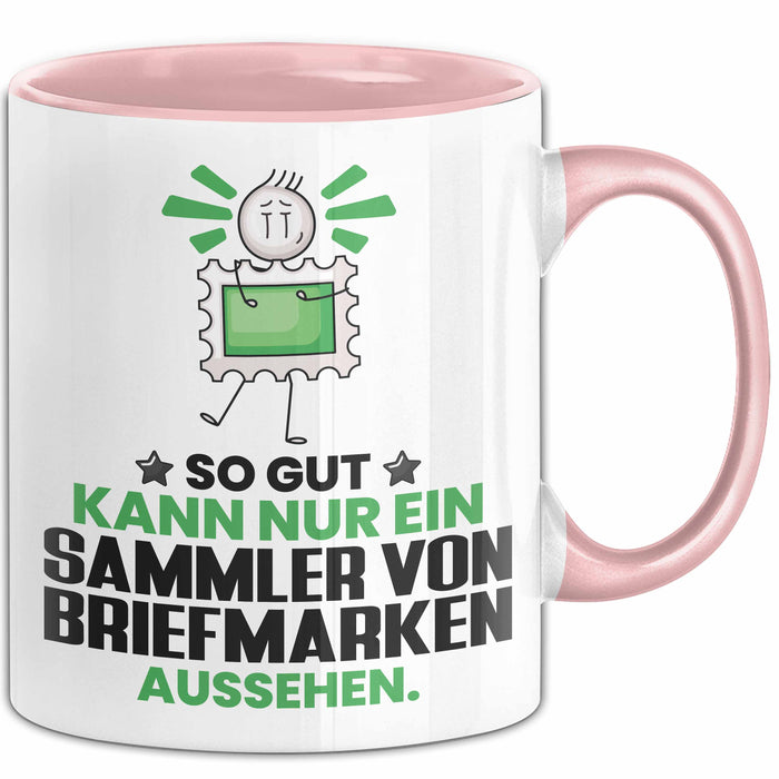 SammlervonBriefmarken Geschenk Tasse So Gut Kann Nur Ein SammlervonBriefmarken Aussehen Geschenkidee Kaffee-Becher Rosa Trendation