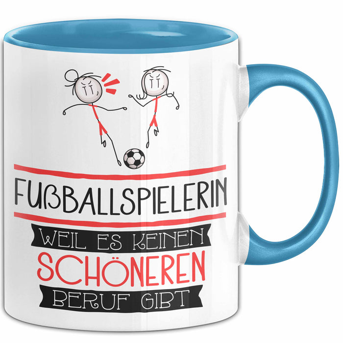 Fußballspielerin Weil Es Keinen Schöneren Beruf Gibt Tasse Geschenk für Eine Fußballspielerin Lustig Blau Trendation