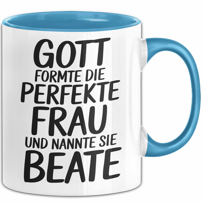 Beate Tasse Geschenk Gott Formte Die Perfekte Frau Beate Geschenkidee