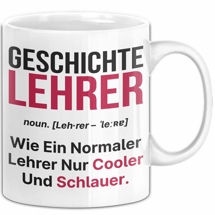 Geschichtslehrer Unterricht Tasse Geschenk Lustige Geschenkidee Spruch Geschichte Lehrer Weiß Trendation