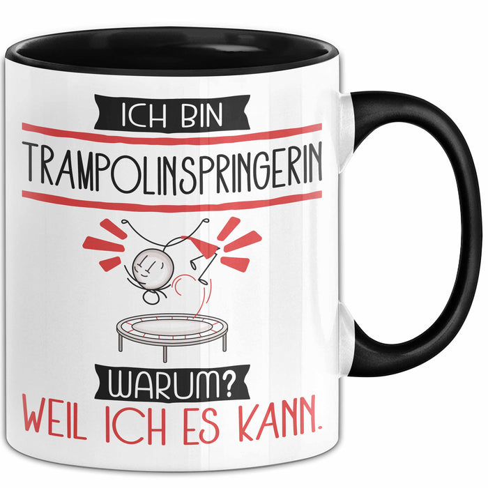Trampolinspringerin Tasse Geschenk Ich Bin Trampolinspringerin Warum Weil Ich Es Kann Geschenkidee Geburtstag Trendation