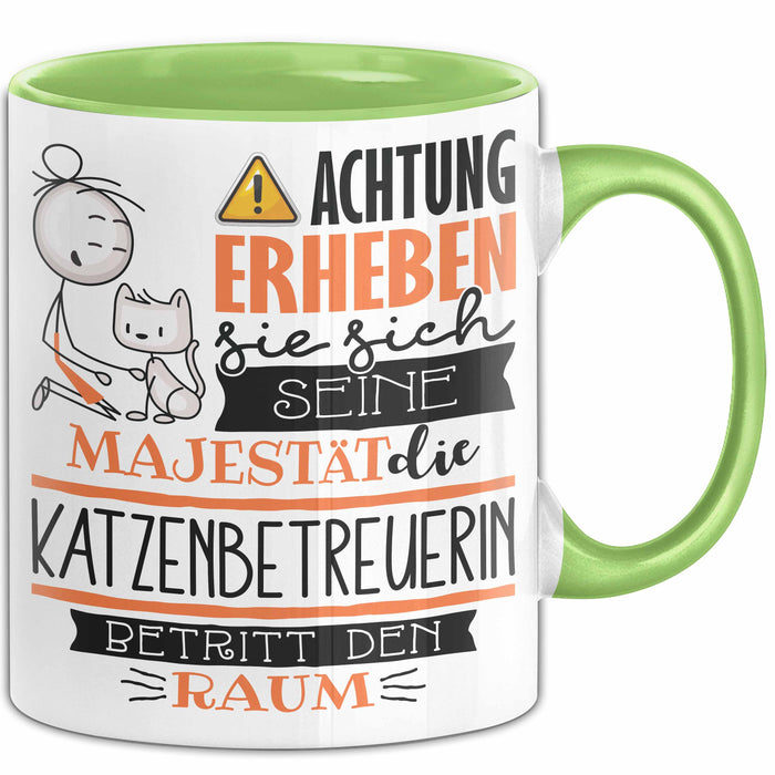 Katzenbetreuerin Tasse Geschenk Lustiger Spruch Bitte Erheben Sie Sich Seine Majestät Die Katzenbetreuerin Betritt Den Raum Grün Trendation