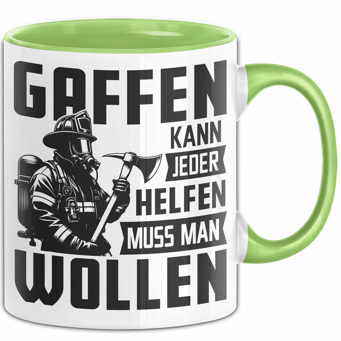 Feuerwehr Tasse Geschenk Gaffen Kann Jeder Helfen Muss Man Wollen Feuerwehrmann Geschenkidee Grün Trendation
