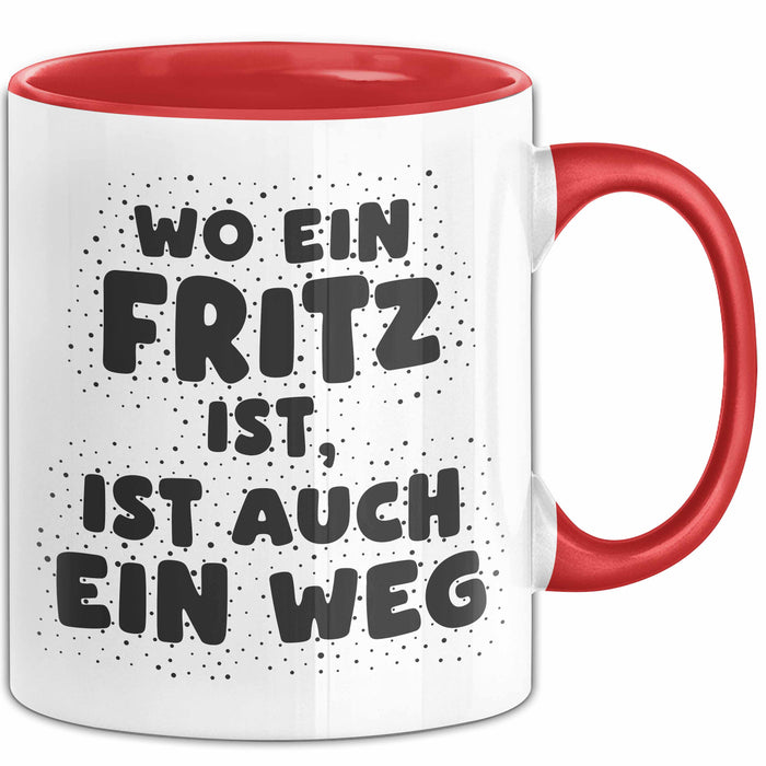 Fritz Tasse Wo Ein Fritz Ist, Ist Auch Ein Weg Geschenk