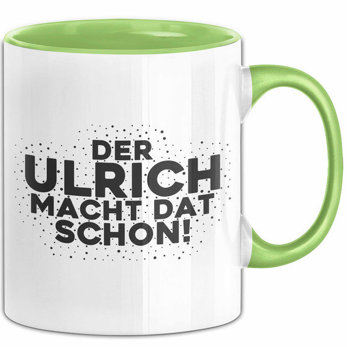 Ulrich Tasse Der Ulrich Macht Dat Schon Geschenk
