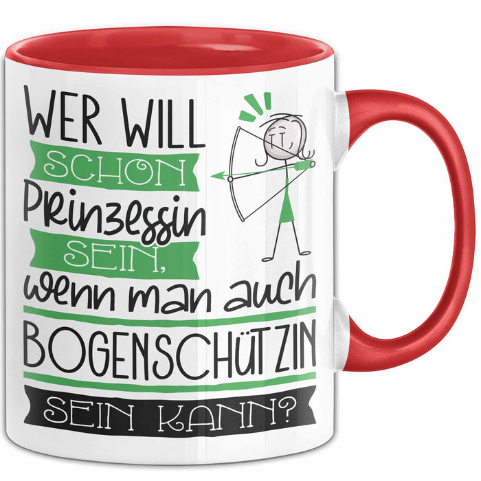Bogenschützin Tasse Geschenk Spruch Wer Will Schon Prinzessin Sein Wenn Man Auch Bogenschützin Sein Kann Rot Trendation