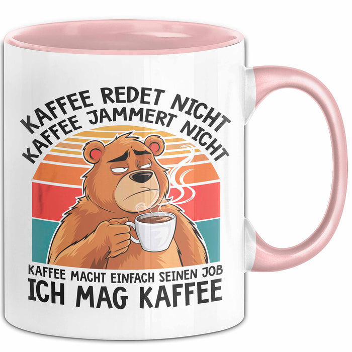 Bär Tierliebhaber Tasse Geschenk Lustige Geschenkidee Spruch Kaffee Redet Nicht Kaffee Jammert Nicht Rosa Trendation