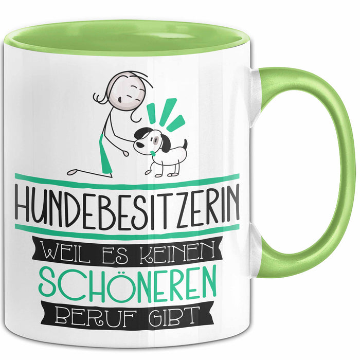Hundebesitzerin Weil Es Keinen Schöneren Beruf Gibt Tasse Geschenk für Eine Hundebesitzerin Lustig Grün Trendation