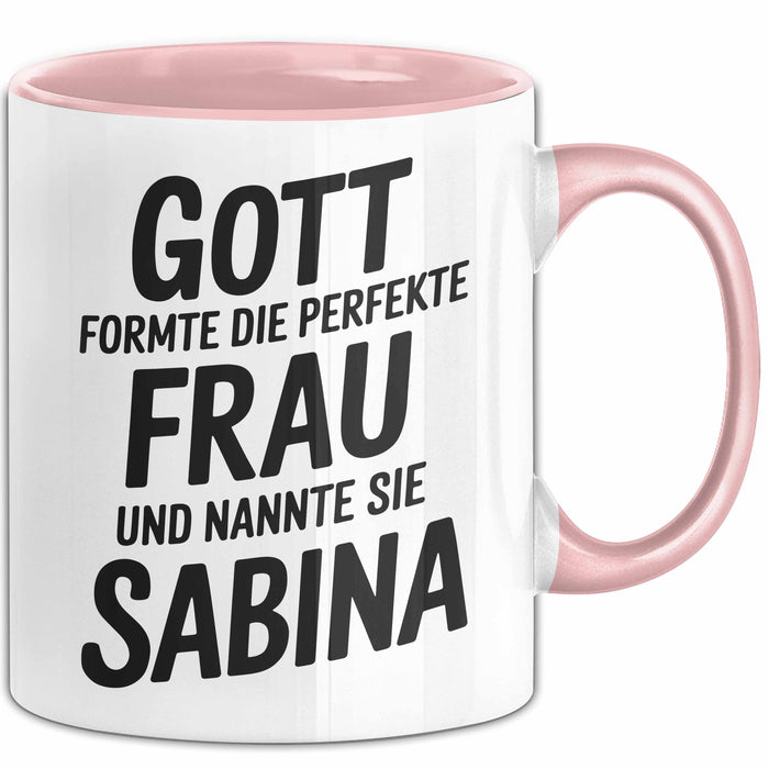 Sabina Tasse Geschenk Gott Formte Die Perfekte Frau Sabina Geschenkidee Rosa Trendation