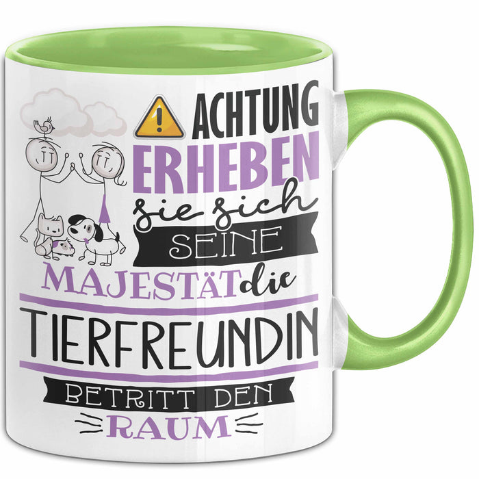 Tierfreundin Tasse Geschenk Lustiger Spruch Bitte Erheben Sie Sich Seine Majestät Die Tierfreundin Betritt Den Raum Grün Trendation