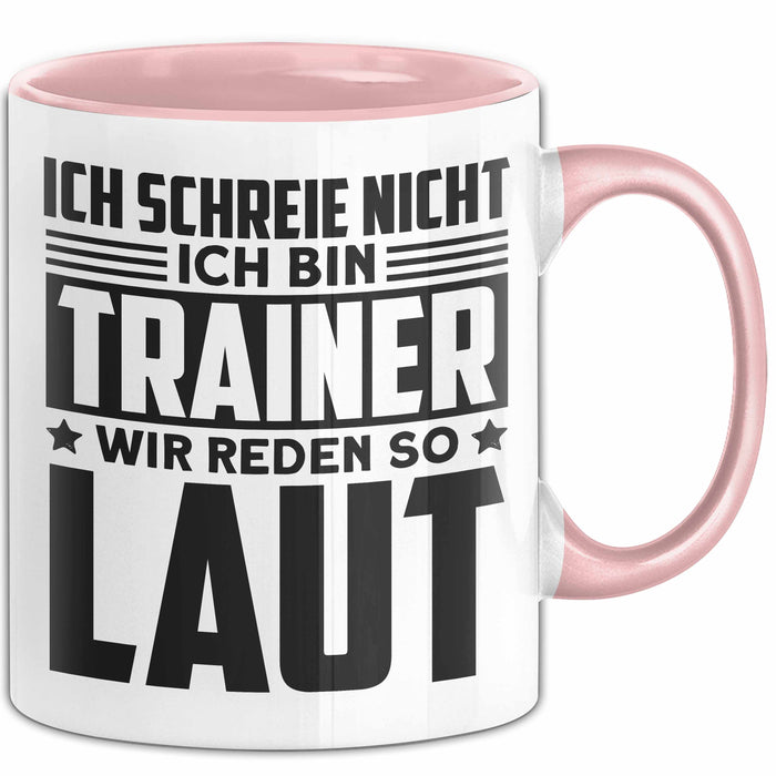 Trainer Tasse Geschenk Bester Fußball Basketball Coach Geschenkidee Ich Schreie Nicht Ich Bin Trainer Ich Rede So Laut Rosa Trendation