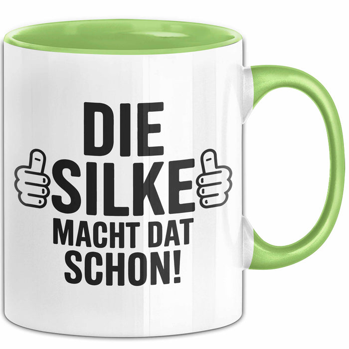 Silke Tasse Geschenk Die Silke Macht Dat Schon Geschenkidee Becher mit Name Grün Trendation