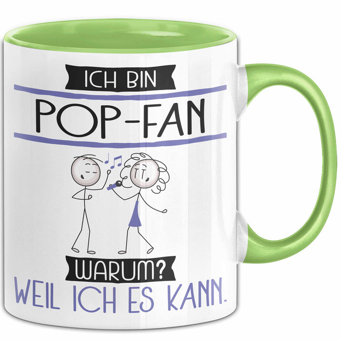 Pop-Fan Tasse Geschenk Ich Bin Pop-Fan Warum Weil Ich Es Kann Geschenkidee Geburtstag Grün Trendation