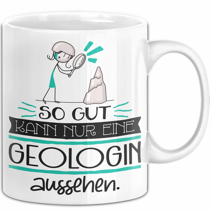 Geologin Geschenk Tasse So Gut Kann Nur Eine Geologin Aussehen Geschenkidee Geburtstag Weihnachten Lustig Weiß Trendation