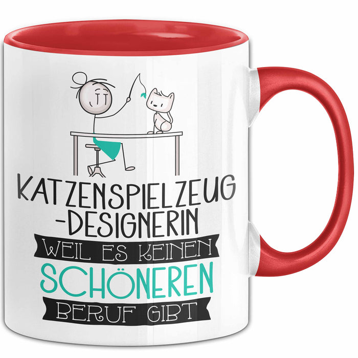 Katzenspielzeug-Designerin Weil Es Keinen Schöneren Beruf Gibt Tasse Geschenk für Eine Katzenspielzeug-Designerin Lustig Rot Trendation