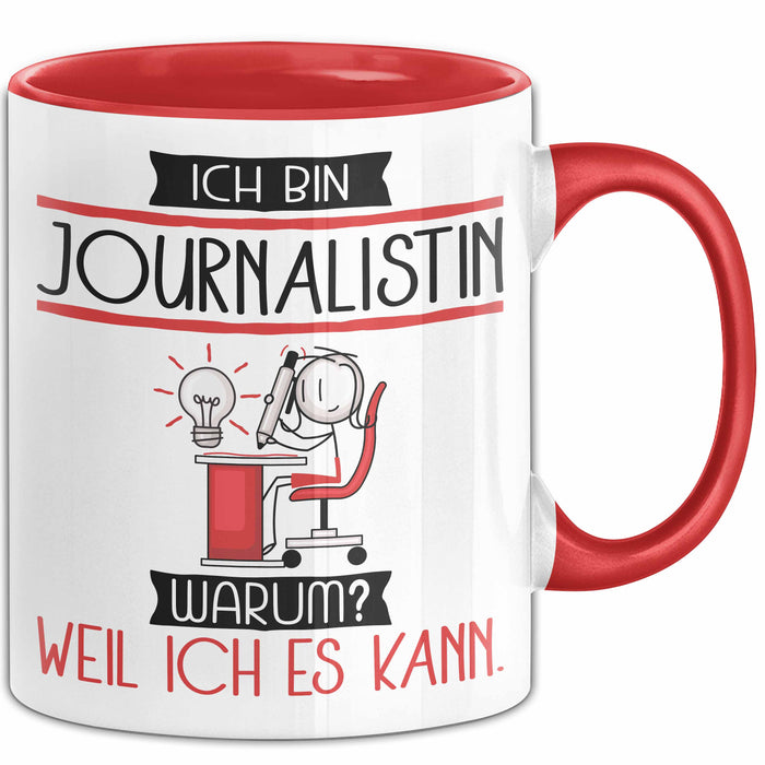 Journalistin Tasse Geschenk Ich Bin Journalistin Warum Weil Ich Es Kann Geschenkidee Geburtstag Rot Trendation