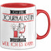 Journalistin Tasse Geschenk Ich Bin Journalistin Warum Weil Ich Es Kann Geschenkidee Geburtstag Rot Trendation