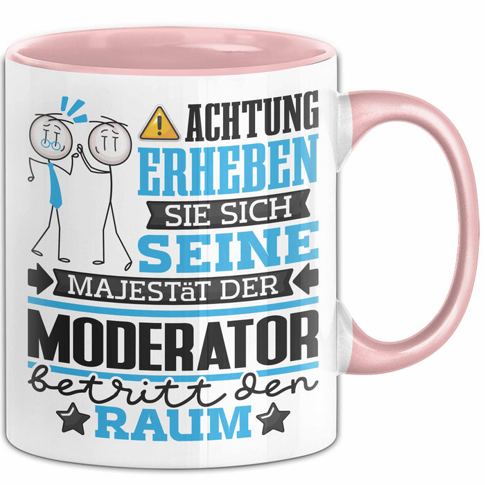 Moderator Geschenk Tasse Lustiger Spruch Erheben Sie Sich Der Moderator Betritt den Raum Rosa Trendation