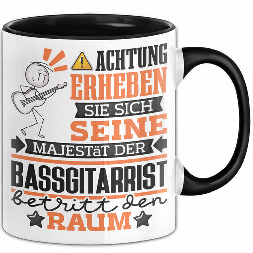 Bassgitarrist Geschenk Tasse Lustiger Spruch Erheben Sie Sich Der Bassgitarrist Betritt den Raum Schwarz Trendation