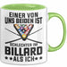 Billard-Spieler Pool Tasse Geschenk Einer Von Uns Beiden Ist Schlecher Im Billard Geschenkidee Grün Trendation