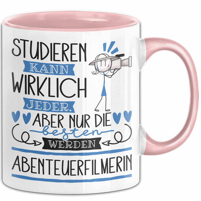 Abenteuerfilmerin Tasse Lustiges Geschenk Studieren Kann Wirklich Jeder Nur Die Besten Werden Abenteuerfilmerin Rosa Trendation