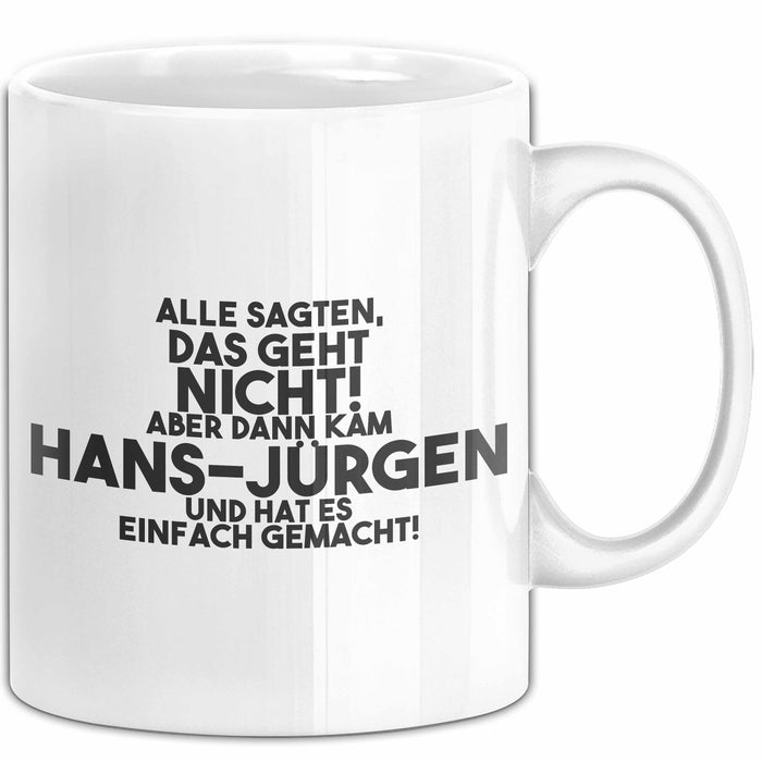 Hans-Juergen Tasse Alle Sagten Das Geht Nicht, Aber Dann Kam Hans-Juergen