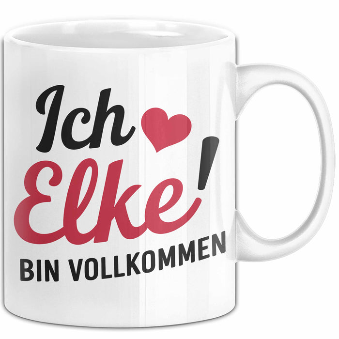 Elke Tasse Geschenk Ich Bin Vollkommen Elke Geschenkidee Geburtstag Weiß Trendation