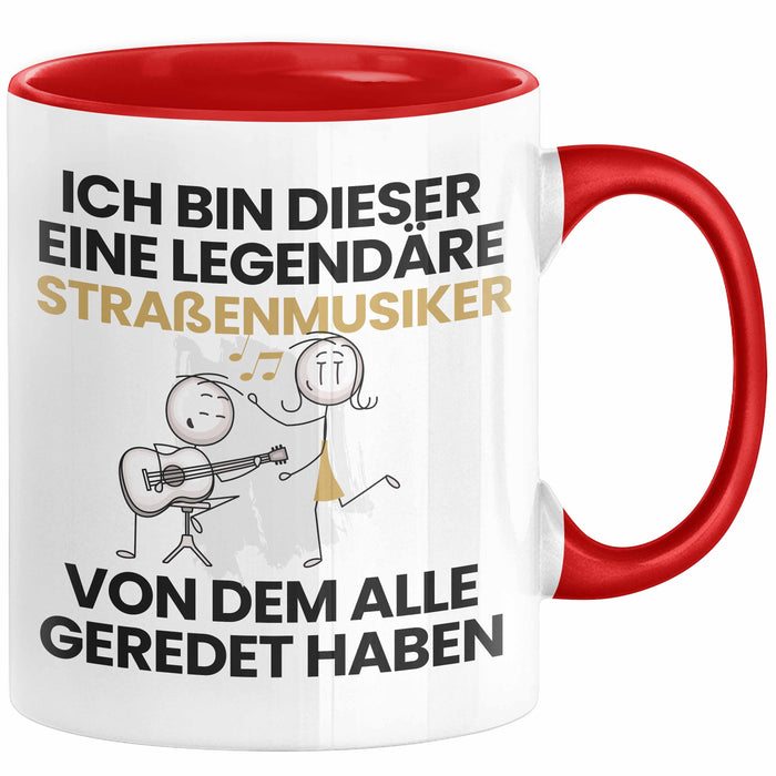 Straßenmusiker Geschenk Tasse Lustige Geschenkidee Geburtstag für Straßenmusiker Ich Bin Dieser Legendäre Straßenmusiker Von Dem Alle Geredet Haben Kaffee-Becher Rot Trendation