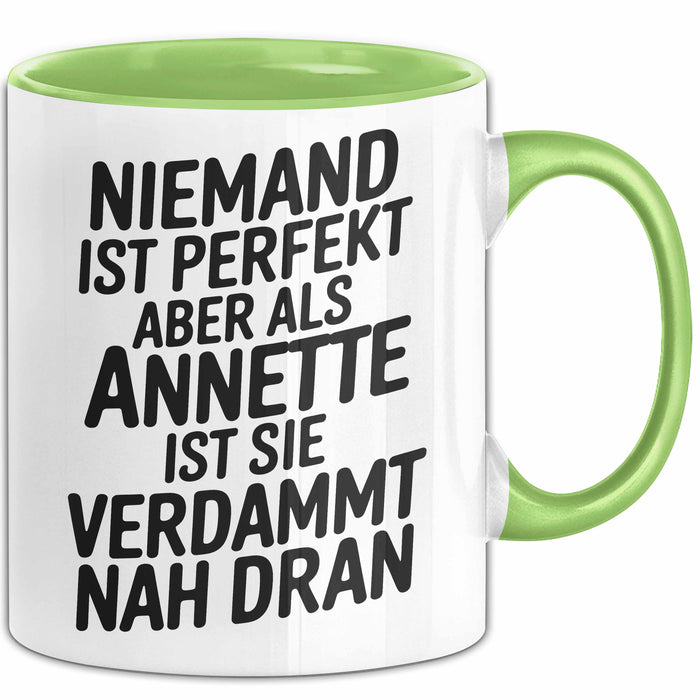 Annette Tasse Geschenk Niemand Ist Perfekt Annette Verdammt Nah Dran Geschenkidee Grün Trendation