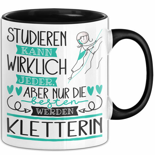 Kletterin Tasse Lustiges Geschenk Studieren Kann Wirklich Jeder Nur Die Besten Werden Kletterin Trendation