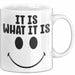 Spruch Tasse Geschenk It Is What It Is Geschenkidee Becher Weiß Trendation