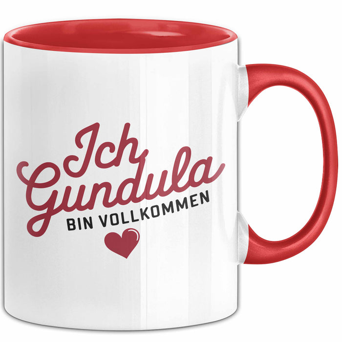 Gundula Tasse Geschenk Ich Bin Vollkommen Gundula Geschenkidee Geburtstag Rot Trendation