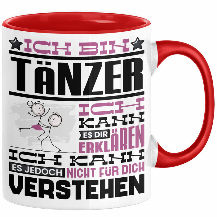 Tänzer Geschenk Tasse Geschenkidee für Tänzer Geburtstag Lustiger Spruch Ich Bin Tänzer Ich Kann Es Dir Erklären Aber Nicht Für Dich Verstehen Rot Trendation