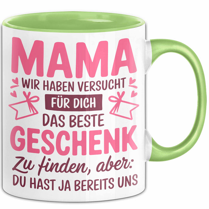 Mama Muttertag Tasse Becher Geschenk Lustige Geschenkidee Spruch Mama Wir Haben Versucht Für Dich Das Beste Geschenk Zu Finden Grün Trendation