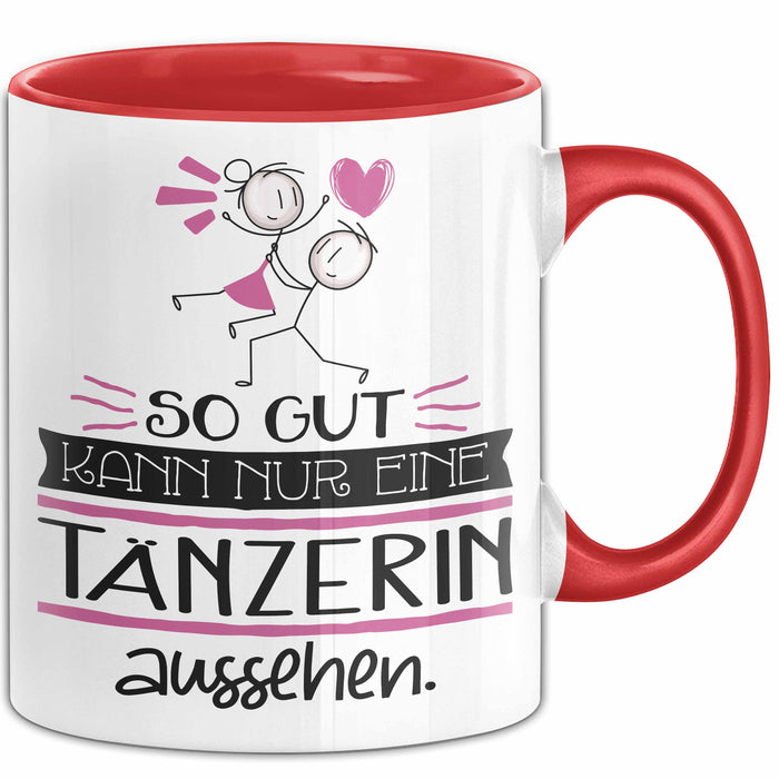 Tänzerin Geschenk Tasse So Gut Kann Nur Eine Tänzerin Aussehen Geschenkidee Geburtstag Weihnachten Lustig Rot Trendation