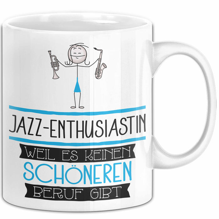 Jazz-Enthusiastin Weil Es Keinen Schöneren Beruf Gibt Tasse Geschenk für Eine Jazz-Enthusiastin Lustig Weiß Trendation