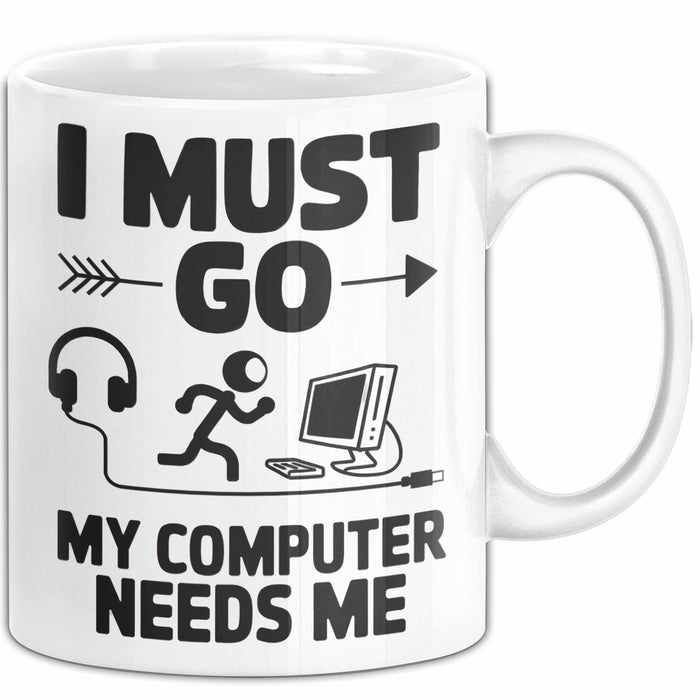 Gamer PC Gaming Liebhaber Tasse Geschenk Lustige Geschenkidee Spruch Ich Muss Los, Mein Computer Braucht Mich Weiß Trendation